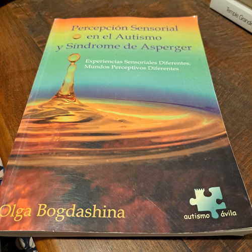 Percepción Sensorial En El Autismo Y Síndrome De Asperger. 