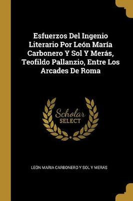 Libro Esfuerzos Del Ingenio Literario Por Le N Mar A Carb...