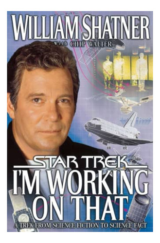 Libro: I M Working On That: A Trek From Science To S
