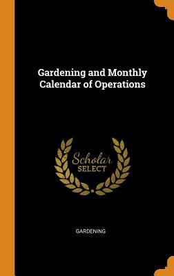 Libro Gardening And Monthly Calendar Of Operations - Gard...