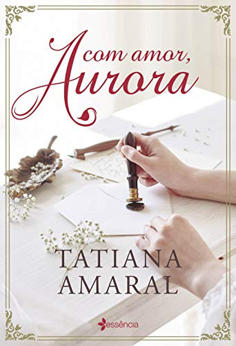 Libro Com Amor Aurora De Amaral Tatiana Essencia (planeta)