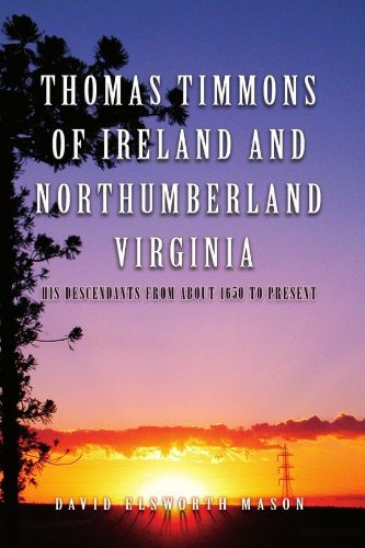 Thomas Timmons Of Ireland And Northumberland Virginia His De