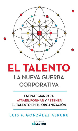 Libro: El Talento: La Nueva Guerra Corporativa (spanish