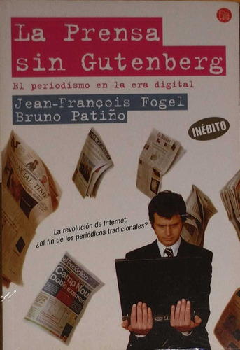 Libro La Prensa Sin Gutenberg- Jean- Francois Fogel-b Patiño