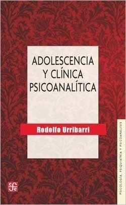 Adolescencia Y Clínica Psicoanalítica - Urribarri Rodolfo (