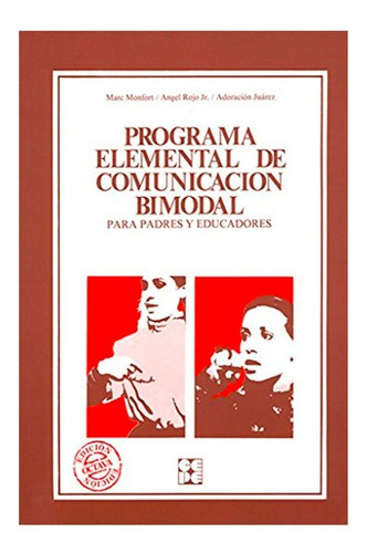 Programa Elemental De Comunicación Bimodal Para Padres Y Educadores, De Marc Monfort, Ángel Rojo Jr, Adoración Juárez Sánchez. Editorial Cepe, Tapa Blanda En Español, 201