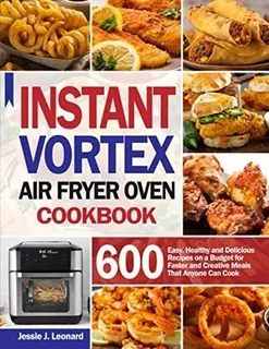 Libro: Instant Vortex Air Fryer Oven Cookbook: 600 Easy, Hea