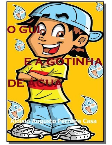 O Gui E A Gotinha De Agua