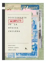 Comprar Libro Diccionario Incompleto De La Música Chilena - Iñigo D, De Iñigo Díaz, Marisol García, Jorge Leiva. Aplica, Vol. No Aplica. Editorial Hueders, Tapa Blanda, Edición No Aplica En Castellano, 2024