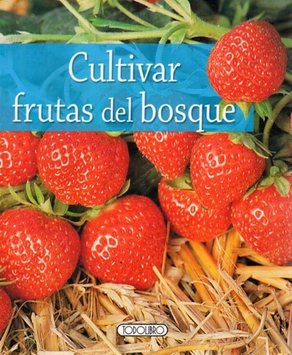 Cultivar Frutas Del Bosque Todolibro 