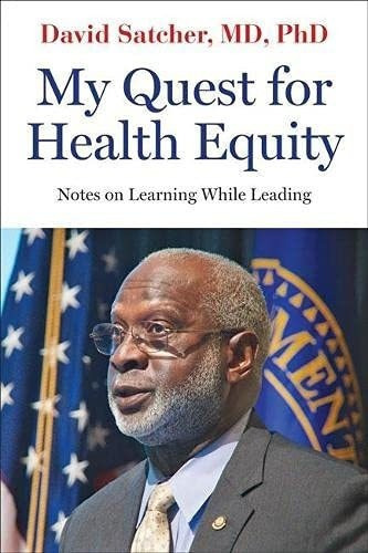 My Quest For Health Equity Notes On Learning While.., De Satcher, David. Editorial Johns Hopkins University Press En Inglés
