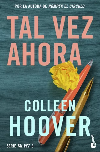 Tal vez ahora (Maybe Now), de Colleen Hoover. Serie Tal vez, vol