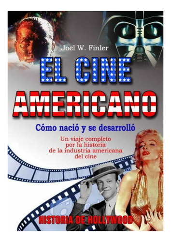 El Cine Americano . Historia De Hollywood