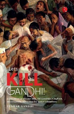 Libro Let's Kill Gandhi : Chronicle Of His Last Days, The...