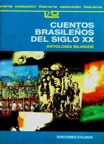 Cuentos Brasileños Del Siglo Xx Antologia Bilingue -, de LISPECTOR ANDRADE AMADO G.ROSA. Editorial Colihue en español