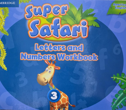 Super Safari American English 3 Letters And Numbers Workbook