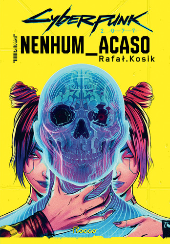 Cyberpunk 2077, de Rafal Kosik. Editora Rocco, capa mole em português