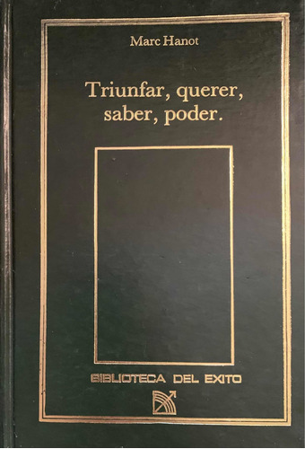 Triunfar, Querer, Saber, Poder - Marc Hanot