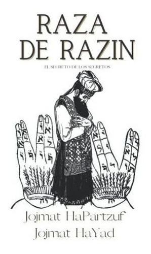 Raza De Razin. El Secreto De Los Secretos. Jojmat.., De Bar Yojai, Sim. Editorial Independently Published En Español