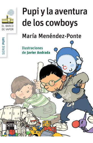 Pupi Y La Aventura De Los Cowboys, De Menéndez-ponte, María. Editorial Ediciones Sm, Tapa Blanda En Español