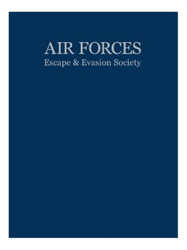 Air Forces Escape And Evasion Society - Autor. Eb17