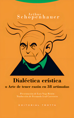 Dialectica Eristica, De Schopenhauer, Arthur. Editorial Trotta, S.a., Tapa Blanda En Español