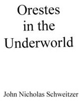Libro Orestes In The Underworld - Schweitzer, John Nicholas
