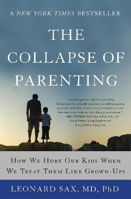 Libro The Collapse Of Parenting : How We Hurt Our Kids Wh...