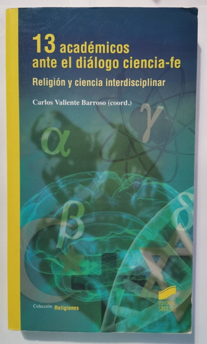 13 Academicos Ante El Dialogo Ciencia-fe. Religión Y Ciencia