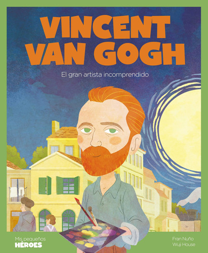 Vincent Van Gogh El Gran Artista Incomprendido (tapa Dura)