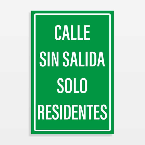 Señaletica Calle Sin Salida Solo Residentes 60x40cm Metálico