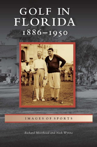 Libro Golf In Florida: 1886-1950 - Nuevo