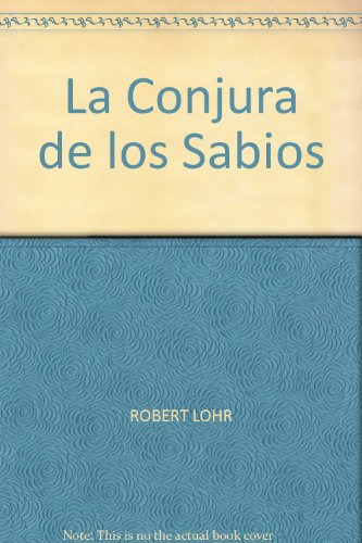 Libro Conjura De Los Sabios - Lohr Robert (papel)