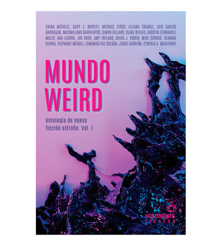 Mundo Weird. Antologia De Nueva Ficcion Extraña. Vol. 1 -va