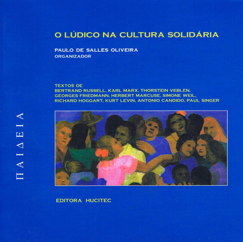 O lúdico na cultura solidária, de Oliveira, Paulo de Salles. Hucitec Editora Ltda., capa mole em português, 2001