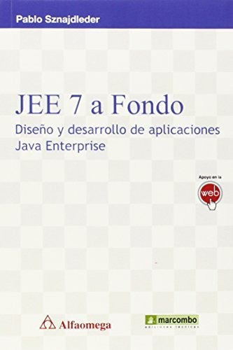 Jee 7 A Fondo. Diseño Y Desarrollo De Aplicaciones Java Ente