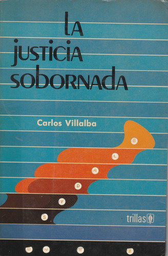 La Justicia Sobornada Carlos Villalba Yf