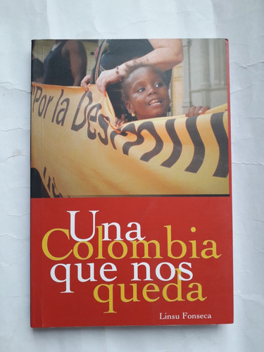 Una Colombia Que Nos Queda / Linsu Fonseca 