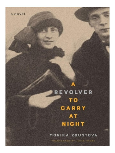 A Revolver To Carry At Night: A Novel (paperback) - Mo. Ew02