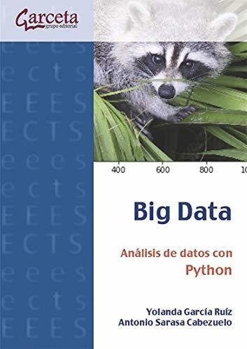 Big Data: Análisis De Datos Con Python, De García Ruiz, Yolanda. Editorial Ibergarceta Publicaciones S.l., Tapa Blanda En Español, 2017