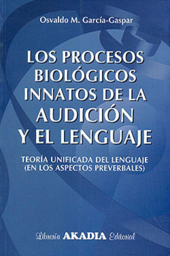 Procesos Biologicos Innatos De La Audicion Y Lenguje-garcia