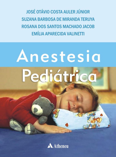 Anestesia pediátrica, de Auler Júnior, José Otávio Costa. Editora Atheneu Ltda, capa mole em português, 2008