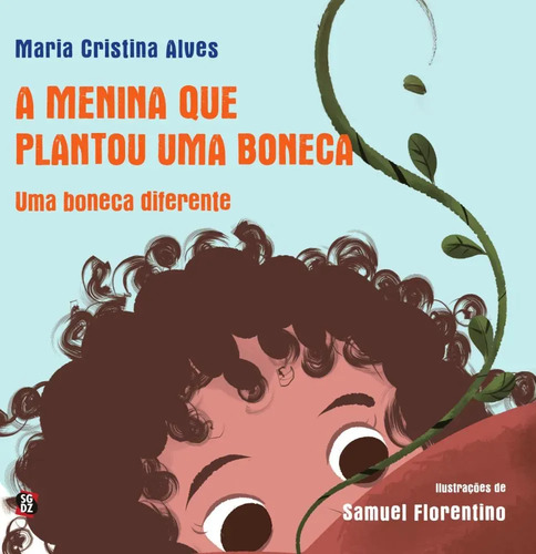 A Menina Que Plantou Uma Boneca: Uma Boneca Diferente