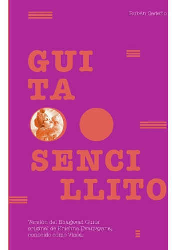 Guita Sencillito: Versión Del Bhagavad Guita, De Rubén Cedeño. Editorial Señora Porteña, Tapa Blanda, Edición 2° Edición En Español, 2016