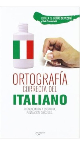 Italiano Ortografia Correcta Del - De Vecchi - Vecchi