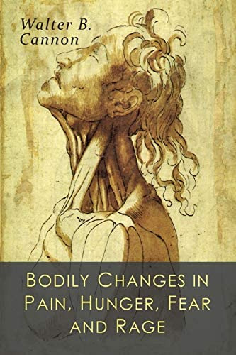 Bodily Changes In Pain, Hunger, Fear And Rage: An Account Of Recent Researches Into The Function Of Emotional Excitement, De Cannon, Walter B.. Editorial Martino Fine Books, Tapa Blanda En Inglés