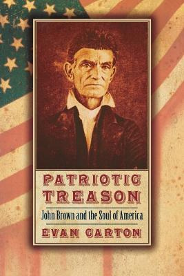 Libro Patriotic Treason : John Brown And The Soul Of Amer...