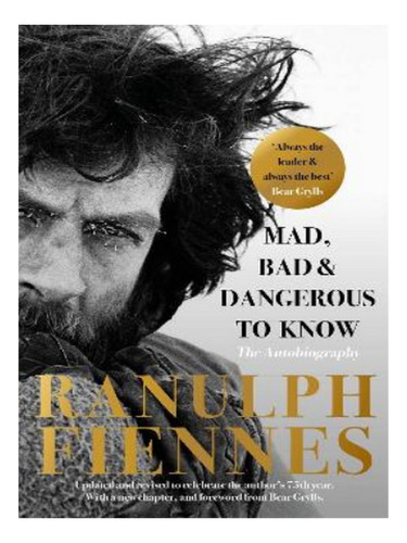 Mad, Bad And Dangerous To Know - Ranulph Fiennes. Eb03