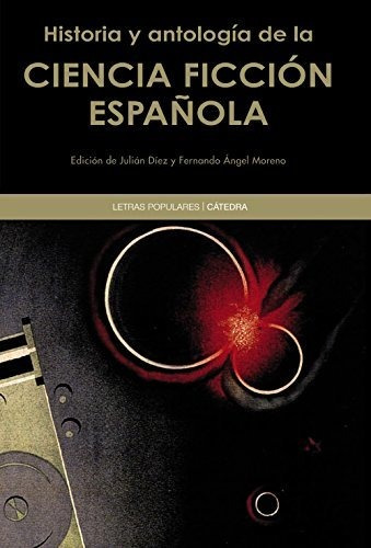 Historia Y Antología De La Ciencia Ficción Española (letras 