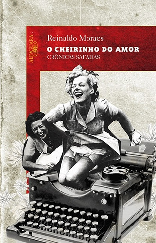 O cheirinho do amor, de Moraes, Reinaldo. Editora Schwarcz SA, capa mole em português, 2014